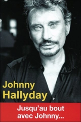 Johnny Hallyday : jusqu'au bout avec Johnny... - Claire Lescure