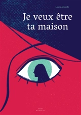 Je veux être ta maison : une déclaration d'amour illustrée - Laura Athayde