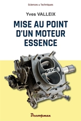 Mise au point d'un moteur essence - Yves Valleix