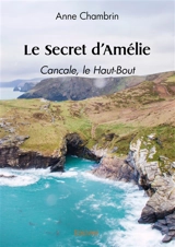 Le Secret d'Amélie : Cancale, le Haut-Bout - Anne Chambrin