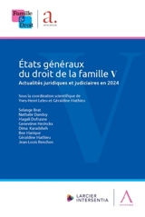 Etats généraux du droit de la famille V : actualités juridiques et judiciaires en 2024 - Etats généraux du droit de la famille (5 ; 2024 ; Belgique)