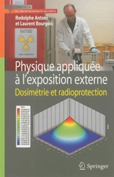Physique appliquée à l'exposition externe : dosimétrie et radioprotection - Rodolphe Antoni