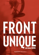 Front unique : la traversée du surréalisme de Jean-Jacques Lebel - Jérôme Duwa