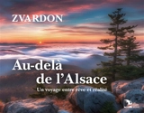 Au-delà de l'Alsace : un voyage entre rêve et réalité - Frantisek Zvardon