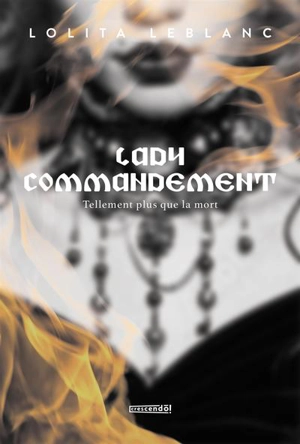 Lady commandement : tellement plus que la mort - Leblanc, Lolita