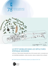 Le petit mobilier dans les sépultures d'époque moderne : actes de la table ronde organisée par le PCR CimMoNe, Nancy, 9 novembre 2022