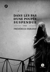 Dans les pas d'une poupée suspendue - Frédérick Durand