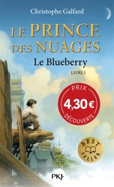 Le prince des nuages. Vol. 1. Le Blueberry - Christophe Galfard