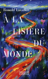 A la lisière du monde - Ronald Lavallée