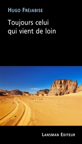 Toujours celui qui vient de loin - Hugo Fréjabise
