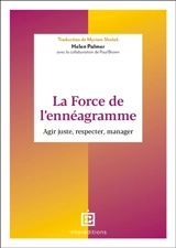 La force de l'ennéagramme : agir juste, respecter, manager - Helen Palmer