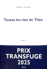 Toutes les vies de Théo - Nathalie Azoulai