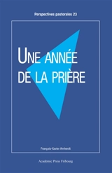 Une année de la prière - François-Xavier Amherdt