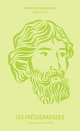 Les présocratiques : la puissance du mystère - Brigitte Boudon