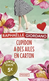 Cupidon a des ailes en carton - Raphaëlle Giordano