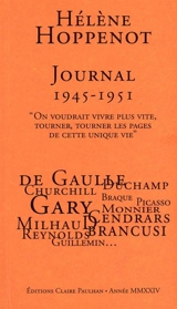 Journal 1945-1951 : on voudrait vivre plus vite, tourner, tourner les pages de cette unique vie - Hélène Hoppenot
