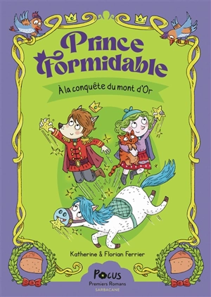Prince Formidable. A la conquête du Mont d'Or - Florian Ferrier