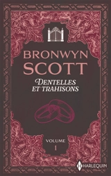 Dentelles et trahisons. Vol. 1 - Bronwyn Scott