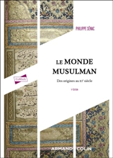 Le monde musulman : des origines au début du XIe siècle - Philippe Sénac