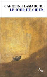 Le jour du chien - Caroline Lamarche
