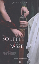 Le sang du dragon. Vol. 2. Le souffle du passé - Jean-Paul Prual