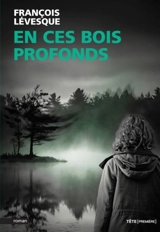 En ces bois profonds - François Lévesque