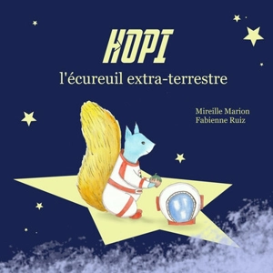 Hopi : l'écureuil extra-terrestre - Mireille Marion