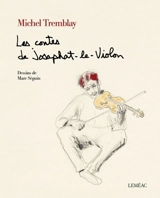 Les contes de Josaphat-le-Violon - Michel Tremblay