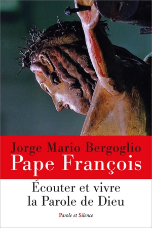 Ecouter et vivre la parole de Dieu - François