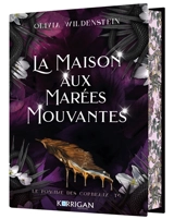 Le royaume des corbeaux. Vol. 4. La maison aux marées mouvantes - Olivia Wildenstein