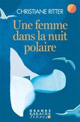Une femme dans la nuit polaire - Christiane Ritter