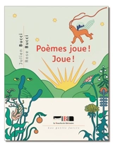 Poèmes joue ! Joue ! - Julien Bucci