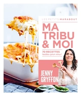 Ma tribu & moi : 70 recettes testées pour vous ! - Jenny Gryffon