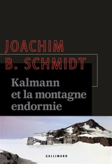 Kalmann et  la montagne endormie - Joachim B. Schmidt