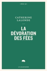 La dévoration des fées - Catherine Lalonde