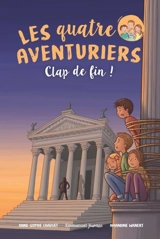 Les quatre aventuriers. Vol. 10. Clap de fin ! - Anne-Sophie Chauvet
