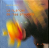 Le nuancier de mes émotions - Cendrine Genin