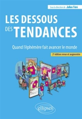 Les dessous des tendances : quand l'éphémère fait avancer le monde