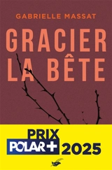Gracier la bête - Gabrielle Massat