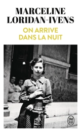 On arrive dans la nuit - Marceline Loridan-Ivens
