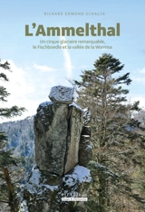 L'Ammelthal : un cirque glaciaire remarquable, le Fischboedle et la vallée de la Wormsa - Richard Edmond Schalck