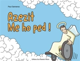 Azezit me ho ped ! - Paul Samanos