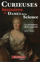 Curieuses histoires des dames de la science : les pionnières de la recherche - Jean Baudet