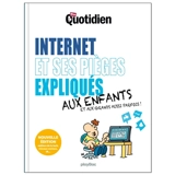 Internet et ses pièges expliqués aux enfants et aux grands aussi parfois ! - Mon quotidien (périodique)