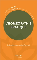 L'homéopathie pratique : indications et mode d'emploi - Claude Binet