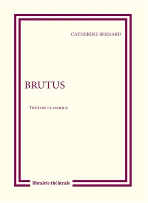 Brutus - Catherine Bernard