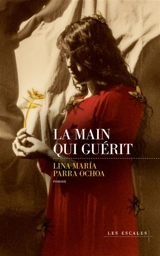 La main qui guérit - Lina Maria Parra Ochoa