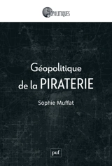 Géopolitique de la piraterie - Sophie Muffat