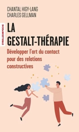 La gestalt-thérapie : développer l'art du contact pour des relations constructives - Chantal Higy-Lang