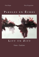 Paroles en échos. Litt ùn zitt : gedichter - Maria Riegler